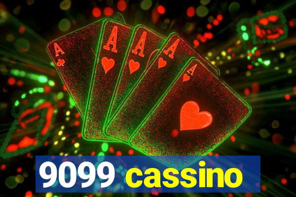 9099 cassino